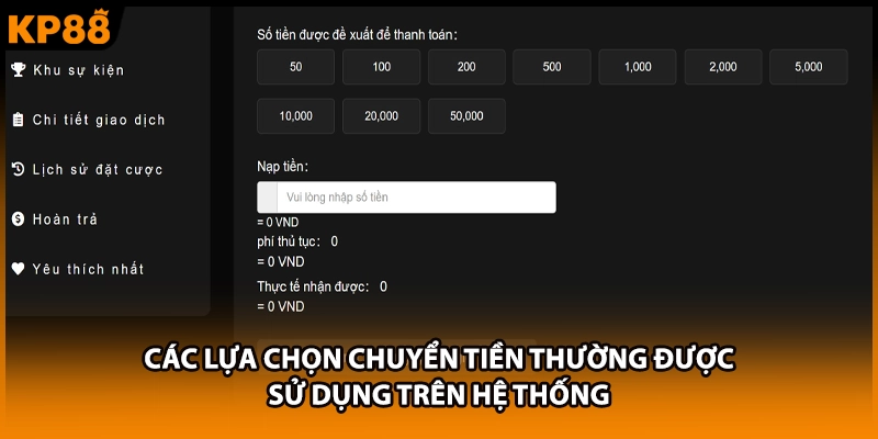 Các lựa chọn chuyển tiền thường được sử dụng trên hệ thống
