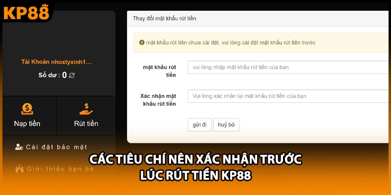 Các tiêu chí nên xác nhận trước lúc rút tiền KP88