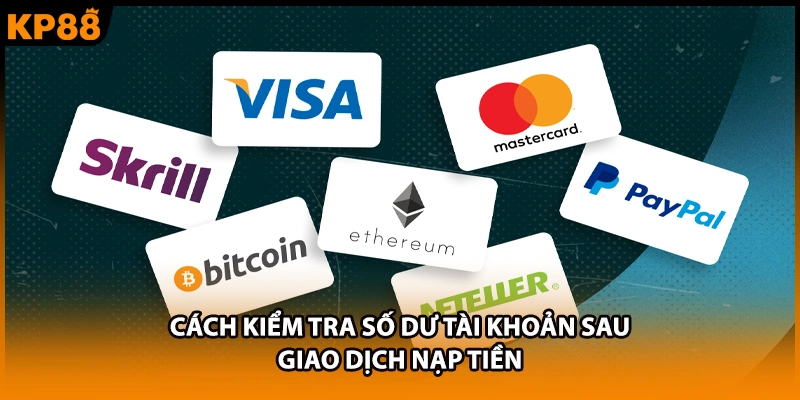 Cách kiểm tra số dư tài khoản sau giao dịch nạp tiền
