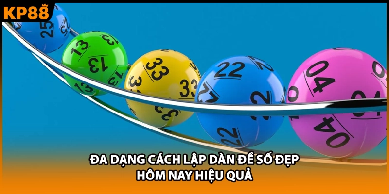 Đa dạng cách lập dàn đề số đẹp hôm nay hiệu quả