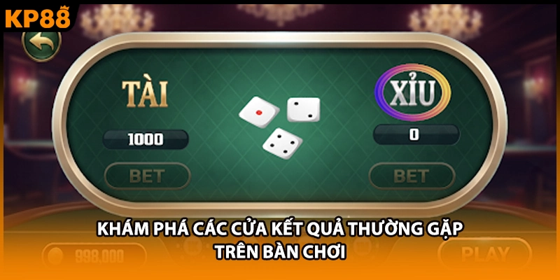 Khám phá các cửa kết quả thường gặp trên bàn chơi