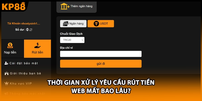 Thời gian xử lý yêu cầu rút tiền web mất bao lâu?