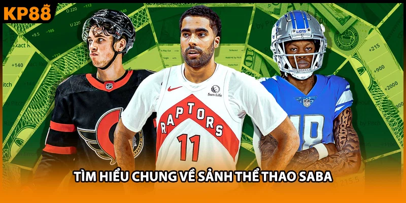 Tìm hiểu chung về sảnh thể thao SABA